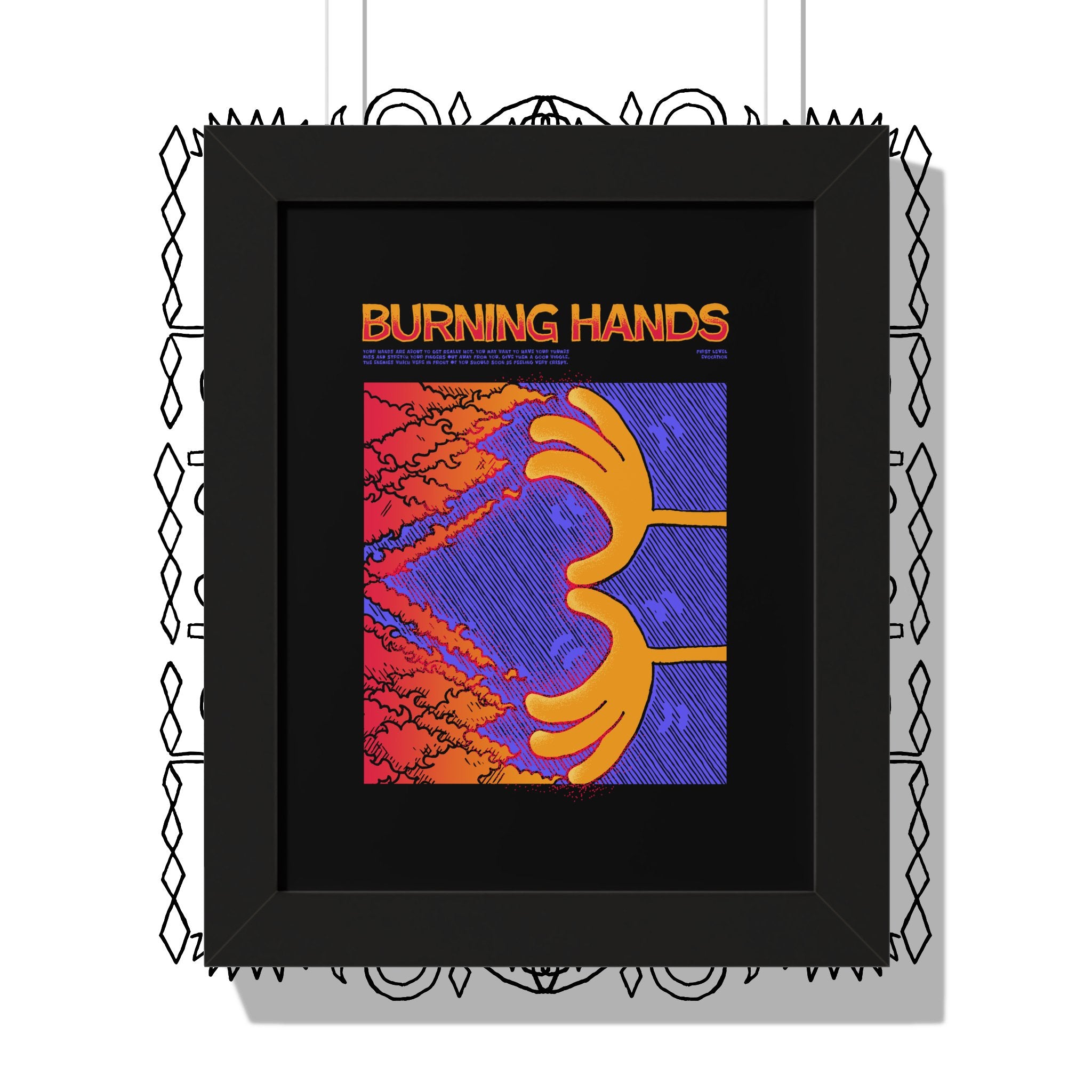 Burning Hands | Framed Poster - Framed Poster - Ace of Gnomes - 77117453799176051394
