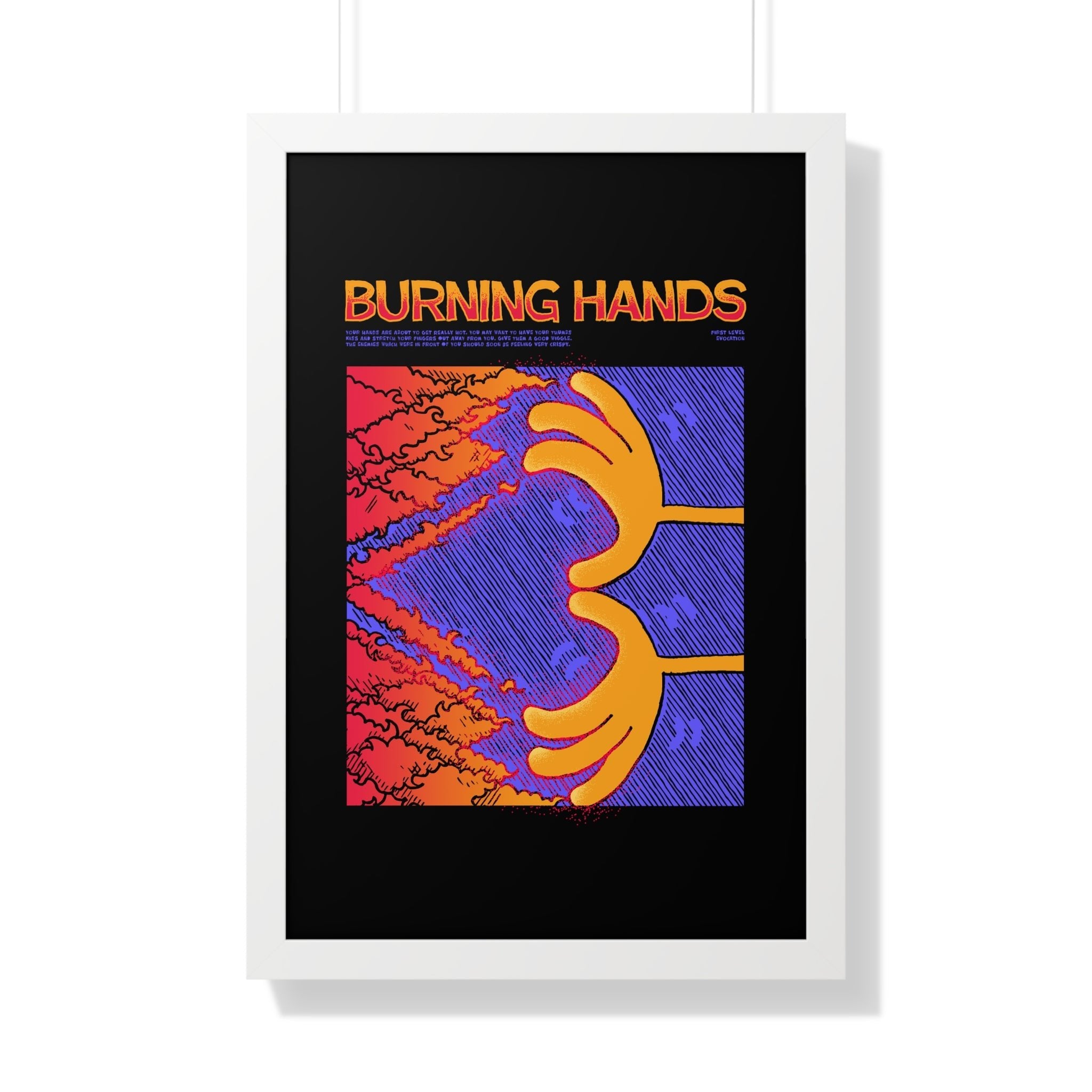 Burning Hands | Framed Poster - Framed Poster - Ace of Gnomes - 33186849114714723070
